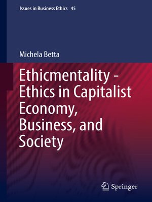 cover image of Ethicmentality--Ethics in Capitalist Economy, Business, and Society